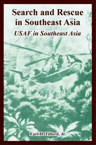 Search And Rescue In Southeast Asia, De Jr Earl H Tilford. Editorial University Press Pacific, Tapa Blanda En Inglés