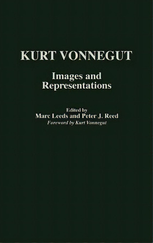 Kurt Vonnegut: Images And Representations, De Leeds, Marc. Editorial Greenwood Pub Group, Tapa Dura En Inglés