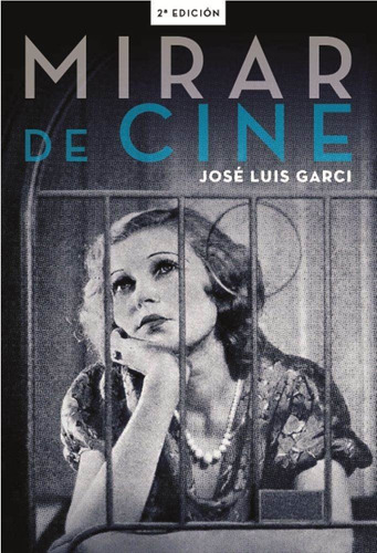 Mirar De Cine, De Garci, Jose Luis. Editorial Notorious Ediciones, Tapa Blanda En Español