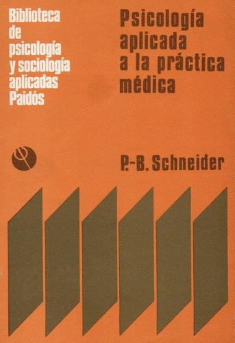 Psicología Aplicada A La Practica Medica. Schneider