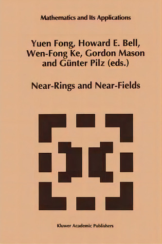 Near-rings And Near-fields, De Yuen Fong. Editorial Springer, Tapa Dura En Inglés