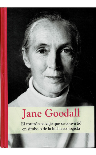 Jane Goodall - Colección Grandes Mujeres - Rba: El Corazon Salvaje Que Se Convirtió En Símbolo De La Lucha Ecologista, De . Grandes Mujeres, Vol. 1. Editorial Rba, Tapa Dura, Edición En Español,