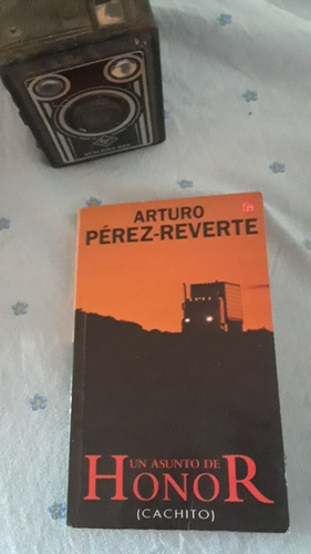 Arturo Pérez - Reverte. Un Asunto De Honor. Cachito.