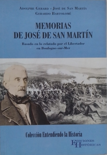 Memorias De José De San Martín Gerad- Gerardo Bartolomé