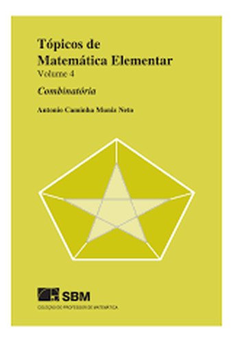 Tópicos De Matemática Elementar: Volume 4- Combinatória De Antonio Caminha Muniz Neto Pela Sbm (2012) (Usado)