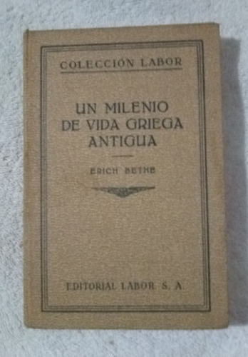 Un Milenio De Vida Griega Antigua Erich Bethe 