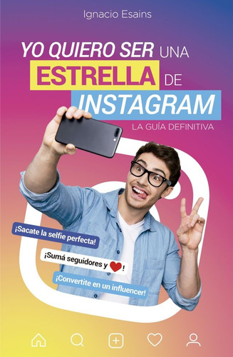 Yo Quiero Ser Una Estrella De Instagram - Ignacio Esains