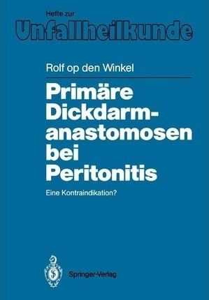 Primare Dickdarmanastomosen Bei Peritonitis - Rolf Winkel