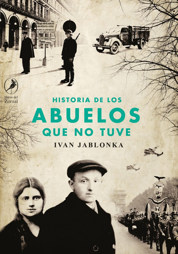 Historia De Los Abuelos Que No Tuve - Ivan Jablonka