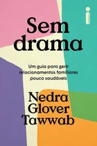 Comprar Sem drama: Um guia para gerir relacionamentos familiares pouco saudáveis, de Tawwab, Nedra Glover. Editorial Intrínseca, capa mole, edição 1 em português, 2024