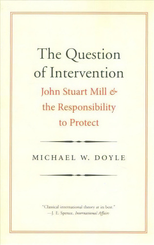 The Question Of Intervention, De Michael W. Doyle. Editorial Yale University Press, Tapa Blanda En Inglés