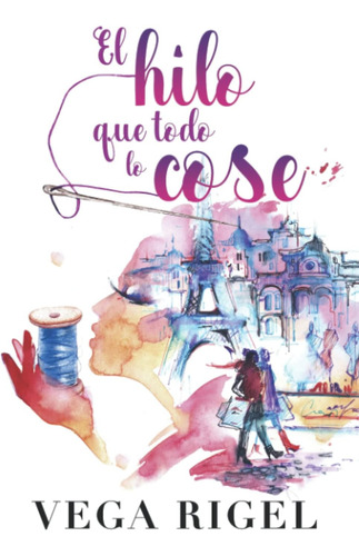 Libro: El Hilo Que Todo Lo Cose (spanish Edition)