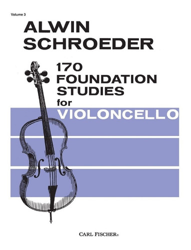 170 Foundation Studies For Violoncello, Volume 3, No.138-170