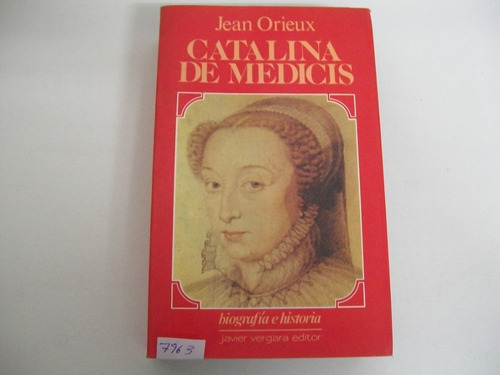 Catalina De Medicis · Jean Orieux