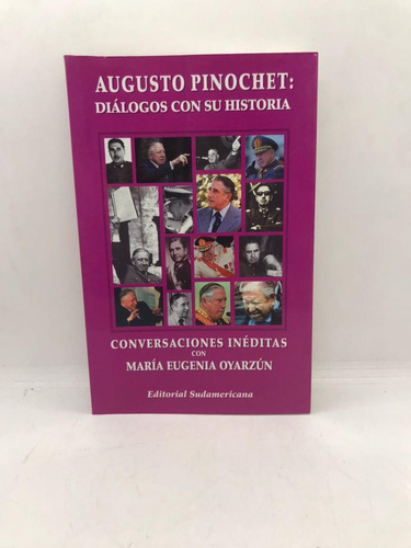 Augusto Pinochet: Dialogos Con Su Historia - Oyarzun- Usad 
