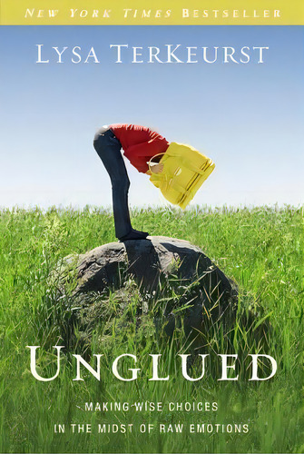 Unglued, De Lysa Terkeurst. Editorial Thomas Nelson Publishers, Tapa Blanda En Inglés