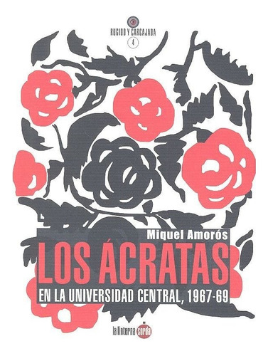 Los Ãâcratas En La Universidad Central, 1967-1969, De Amorós Peidro, Miquel. Editorial La Linterna Sorda Ediciones S.l., Tapa Blanda En Español