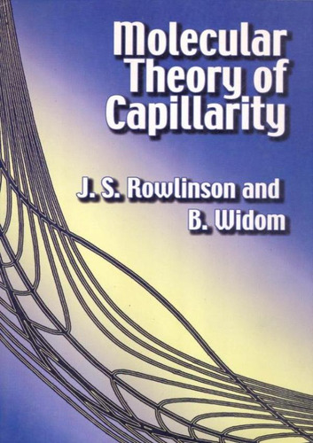 Molecular Theory Of Capillarity: Molecular Theory Of Capillarity, De Rowlinson, J. S.. Editora Baker & Taylor, Capa Mole, Edição 1 Em Inglês, 2003