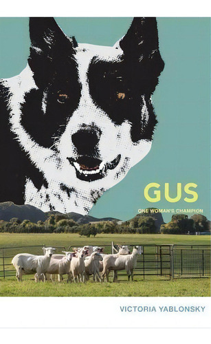 Gus : One Woman's Champion, De Victoria Yablonsky. Editorial Outrun Press, Tapa Blanda En Inglés