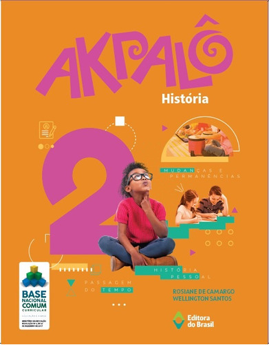 Akpalô História - 2º ano - Ensino fundamental I, de Camargo, Rosiane de. Série Akpalô Editora do Brasil em português, 2019