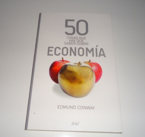 Libro 50 Cosas Que Hay Que Saber Sobre Economía Edmun Conway