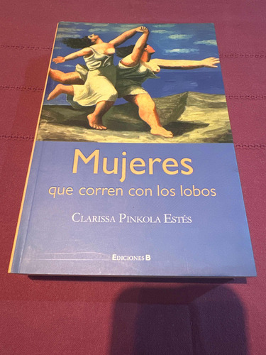 Mujeres Que Corren Con Los Lobos. Clarissa Pinkola Estes.