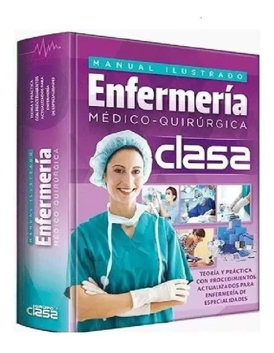 Manual Ilustrado De Enfermería Médico-quirúrgica, De Clasa. Editorial Grupo Clasa En Español