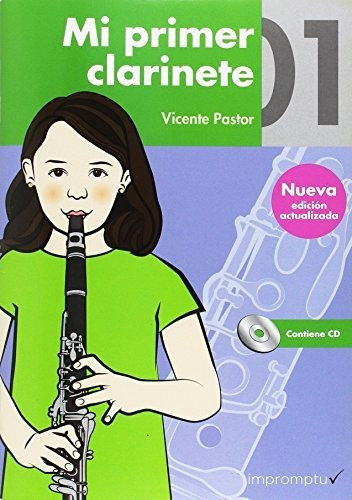 Mi Primer Clarinete 01, De Vicente Pastor García. Editorial Impromptu Editores, S.l., Tapa Tapa Blanda En Español