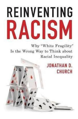 Libro Reinventing Racism : Why  White Fragility  Is The W...