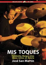 Comprar Mis Toques. Candombe, Murga Y Otros Ritmos Latinos En Bateri