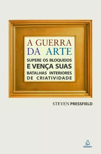A Guerra Da Arte - Steven Pressfield