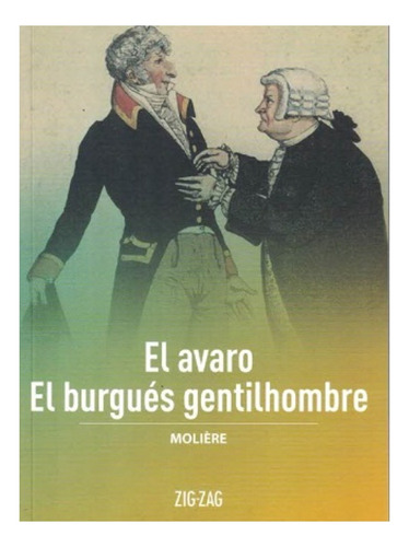 El Avaro. El Burgués Gentilhombre - Molière
