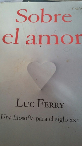 Luc Ferry Sobre El Amor