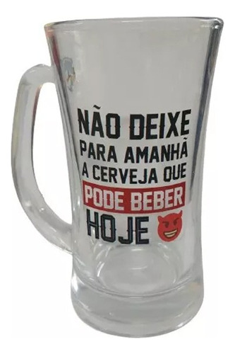 Caneca Vidro Chopp Não Deixe Para Amanhã A Cerveja Beer Cor Beberhoje