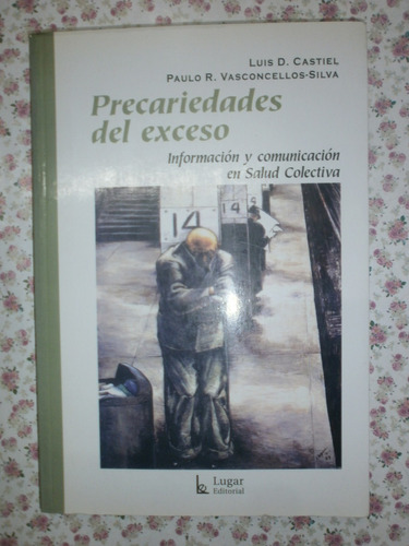 Precariedades Del Exceso Salud Colectiva Castiel Vasconcello