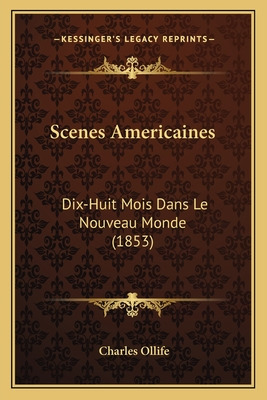 Libro Scenes Americaines: Dix-huit Mois Dans Le Nouveau M...