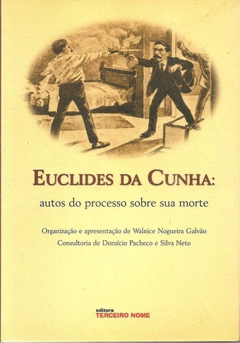 Livro Euclides Da Cunha - Autos Do Processo Sobre Sua Morte