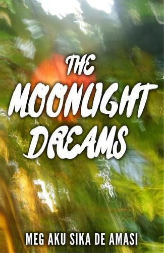 The Moonlight Dreams, De Meg Akusika De Amasi. Editorial Tiny Drops Inspiration, Tapa Blanda En Inglés