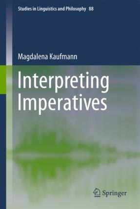 Libro Interpreting Imperatives - Magdalena Kaufmann