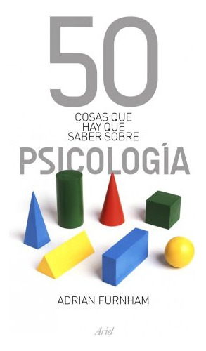 Libro 50 Cosas Que Hayque Saber Sobre Psicología De Adrian F