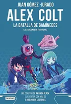 Comprar Alex Colt. La Batalla De Ganimedes. Nueva Presentacion: Alex