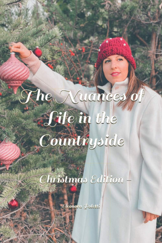 Libro: The Nuances Of Life In The Countryside: Christmas Edi