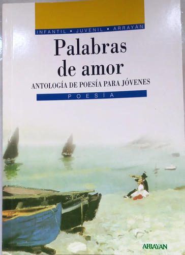 Palabras De Amor. Antología De Poesía Para Jóvenes