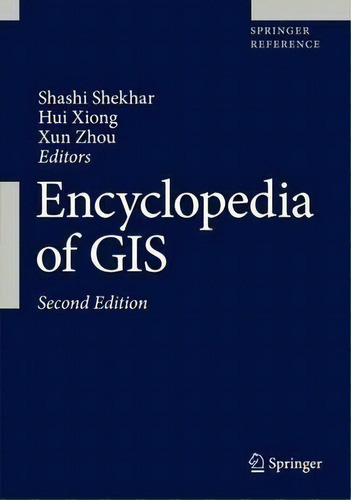 Encyclopedia Of Gis, De Shashi Shekhar. Editorial Springer International Publishing Ag, Tapa Dura En Inglés