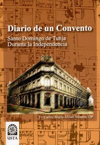 Libro Diario De Un Convento. Santo Domingo De Tunja Durante
