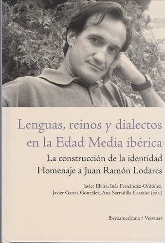 Lenguas, Reinos Y Dialectos En La Edad Media Ibérica. La Con