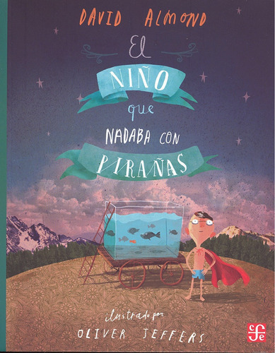 El Niño Que Nadaba Con Pirañas  - David Almond