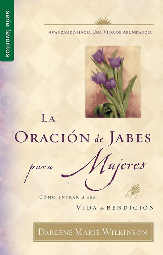 Libro: La Oración De Jabes Para Mujeres (favoritos) (spanish