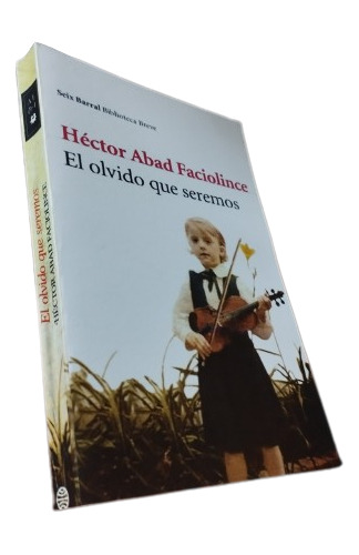 Libro: El Olvido Que Seremos - Héctor Abad Faciolince 