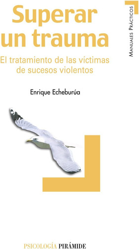 Libro: Superar Un Trauma: El Tratamiento De Las Víctimas De